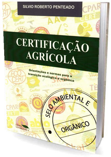 Livro - Certificação Agrícola - Orientações e normas para transição ecológica e orgânica