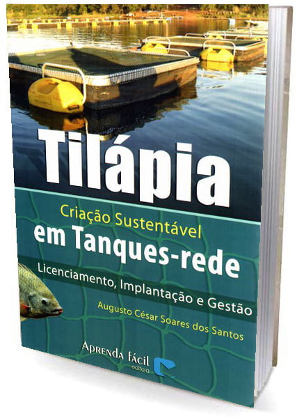Livro Tilápia - Criação Sustentável em Tanques-rede