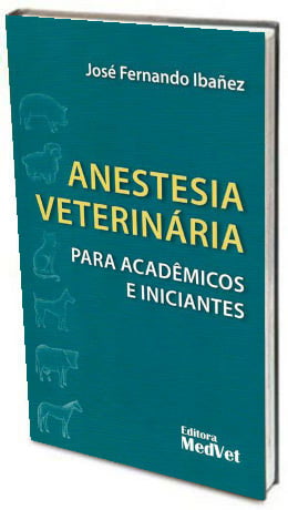 Livro - Anestesia Veterinária para Acadêmicos e Iniciantes
