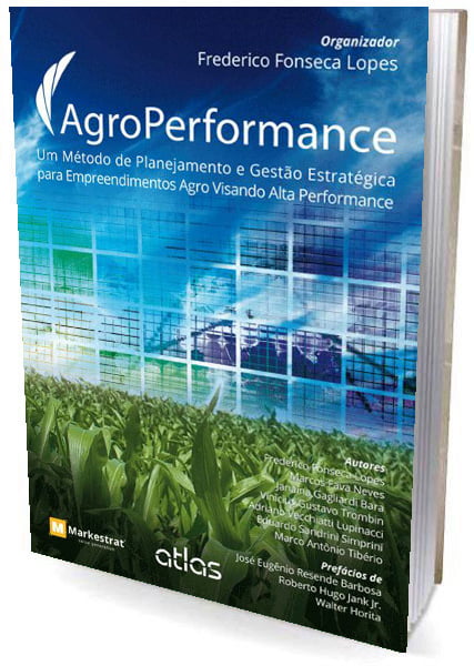 Livro AGROPERFORMANCE: Um Método de Planejamento e Gestão Estratégica para Empreendimentos Agro Visando Alta Performance