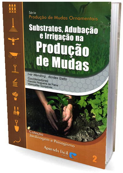Livro Substratos, Adubação e Irrigação na Produção de Mudas