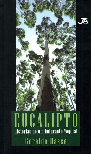 Livro EUCALIPTO - Histórias de um Imigrante Vegetal