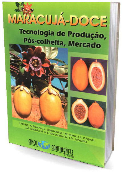 MARACUJÁ-DOCE: Tecnologia de produção, pós-colheita, mercado