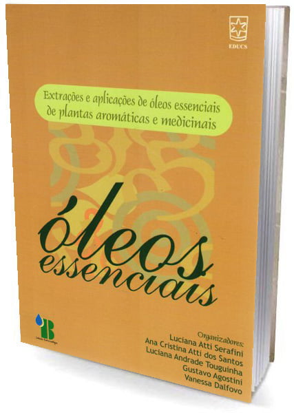 Livro Óleos Essenciais - Extrações e Aplicações de Óleos Essenciais de Plantas Aromáticas e Medicinais