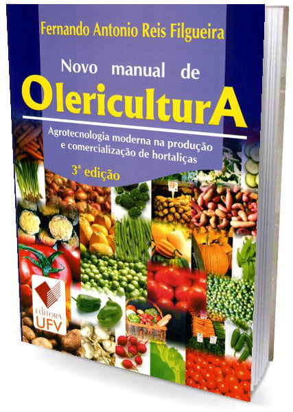 Livro - Novo Manual de Olericultura - Agrotecnologia Moderna na Produção e Comercialização de Hortaliças