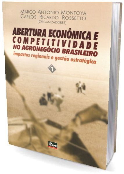 Livro Abertura Econômica e Competitividade no Agronegócio Brasileiro-Vol 1