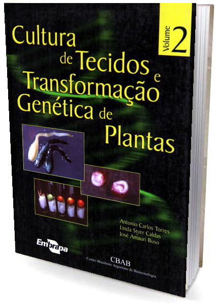 Livro Cultura de Tecidos e Transformação Genética de Plantas Vol. 2