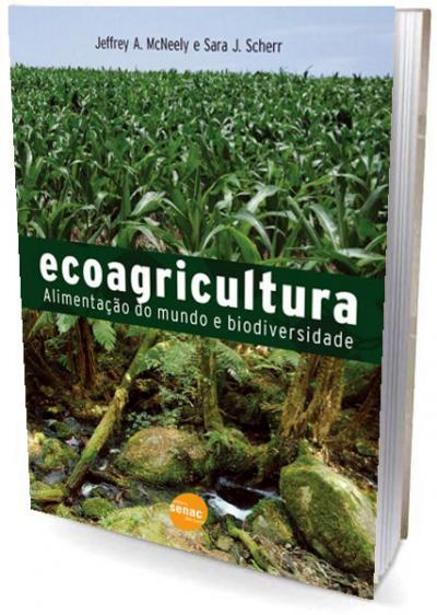 Livro Ecoagricultura - Alimentação do Mundo e Biodiversidade