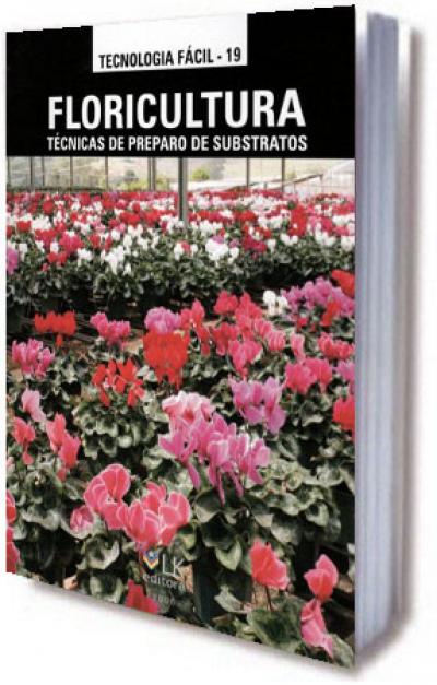 Livro Floricultura: Técnicas de Preparo de Substratos