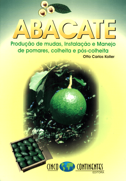 Livro - Abacate - Produção de Mudas, Instalação e Manejo de pomares, colheita e pós-colheita
