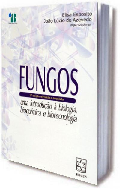 Livro Fungos - Uma introdução à biologia, bioquímica e biotecnologia