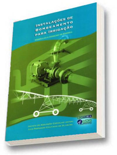 Livro Instalações de Bombeamento para Irrigação - Hidráulica e Consumo de Energia