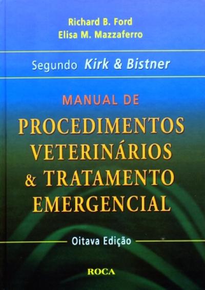 Livro Manual de Procedimentos Veterinários e Tratamento Emergencial Segundo Kirk e Bistner