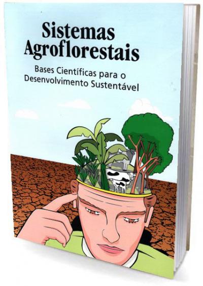 Livro Sistemas Agroflorestais - Bases Cintíficas para o Desenvolvimento Sustentável