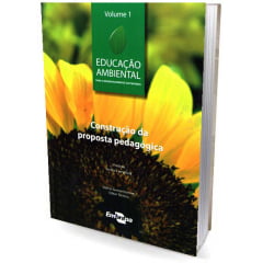 Livro Educação Ambiental (Vol. 1) construção da proposta pedagógica