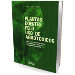Livro - Plantas Doentes pelo Uso de Agrotóxicos