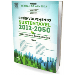 Livro Desenvolvimento Sustentável 2012/2050 - Visão Rumos e Contradições 