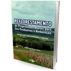 Livro Reflorestamento de Propriedades Rurais para fins Produtivos e Ambientais