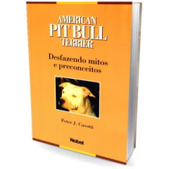 Livro - American Pit Bull Terrier Desfazendo Mitos e Preconceitos