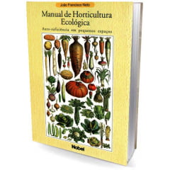 Livro Manual de Horticultura Ecológica - Auto-suficiência em Pequenos Espaços