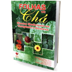 Livro - Folhas de Chá Plantas Medicinais na Terapêutica Humana