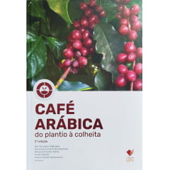 Livro - Café Arábica - do plantio à colheita, 2ª Edição