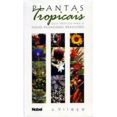 Livro Plantas Tropicais - Guia para o Novo Paisagismo