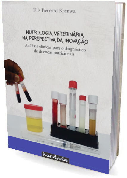 Livro - Nutrologia Veterinária na Perspectiva da Inovação: análises clínicas para o diagnóstico de doenças nutricionais